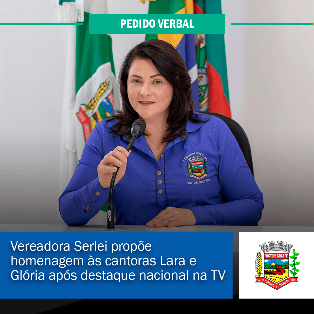 Vereadora Serlei propõe homenagem às cantoras Lara e Glória após destaque nacional na TV