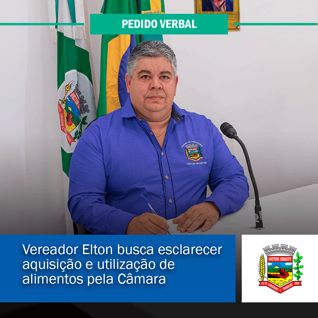 Vereador Elton busca esclarecer aquisição e utilização de alimentos pela Câmara