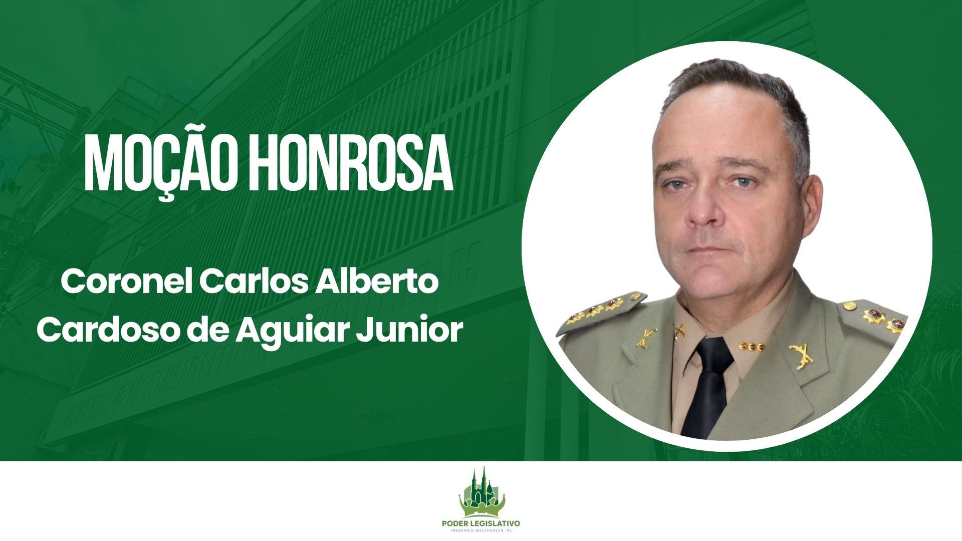Coronel Carlos Alberto Cardoso de Aguiar Junior receberá Moção Honrosa do Poder Legislativo